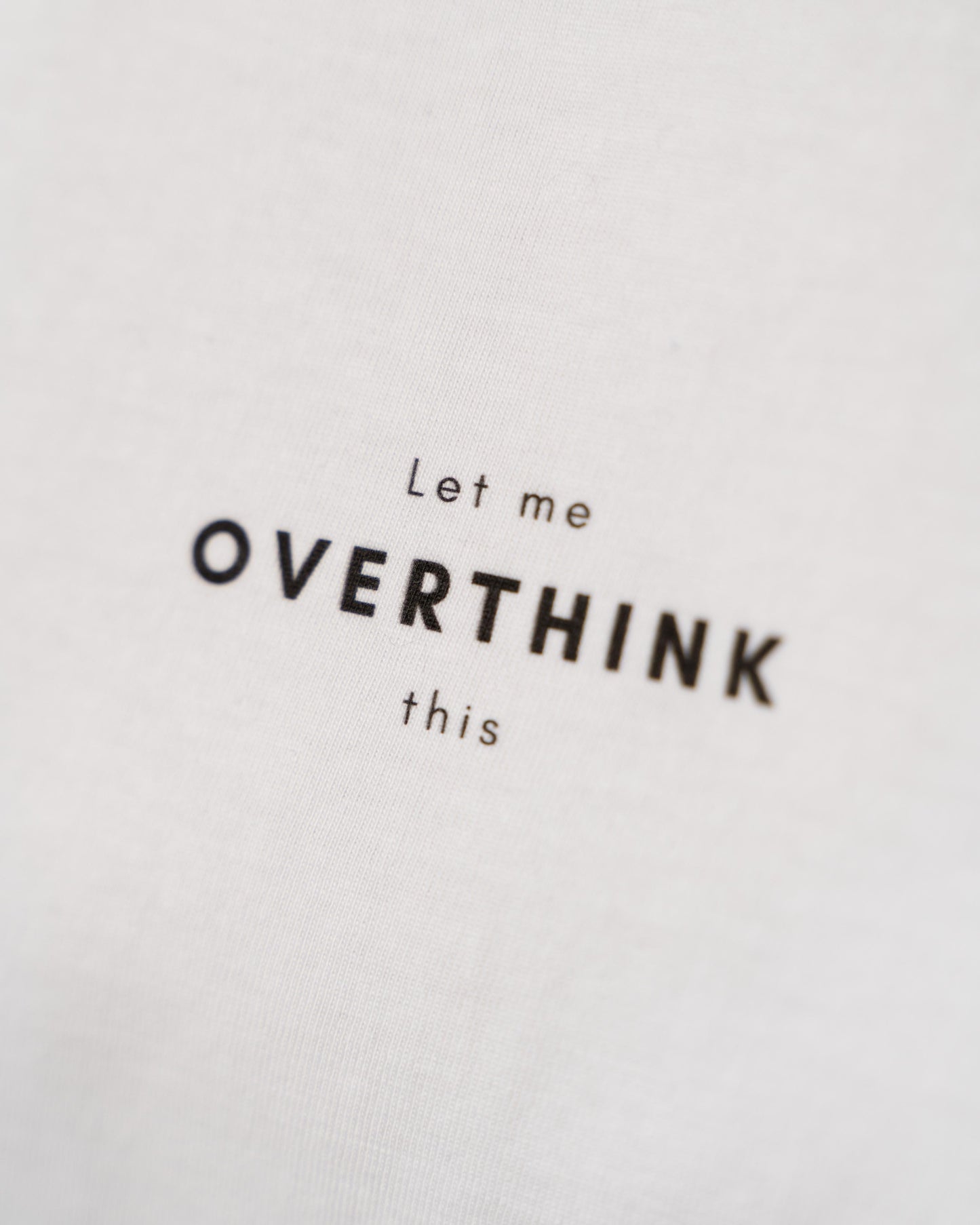 Overthink - T-Shirt
