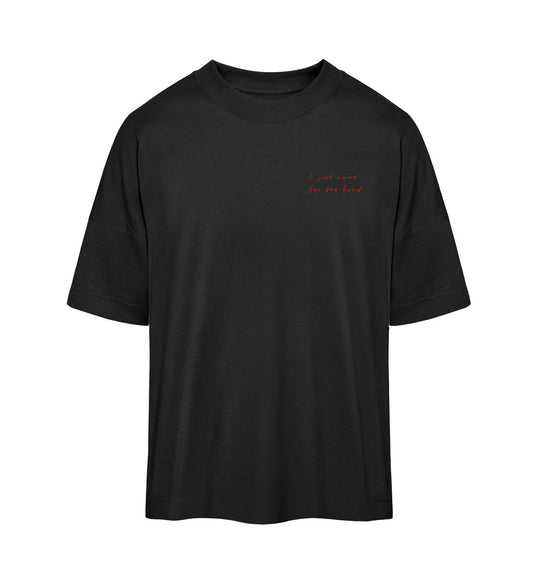 I just came for the food  T-Shirt schwarz