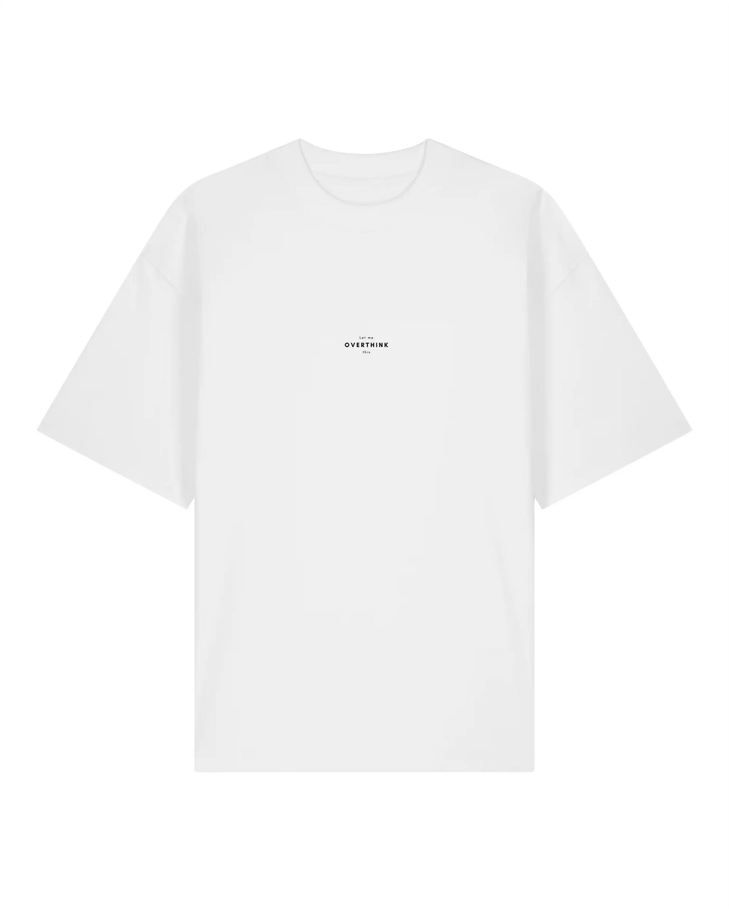 Overthink - T-Shirt