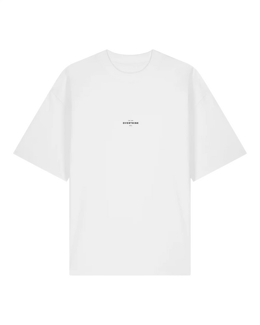 Overthink - T-Shirt